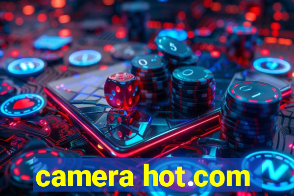 camera hot.com